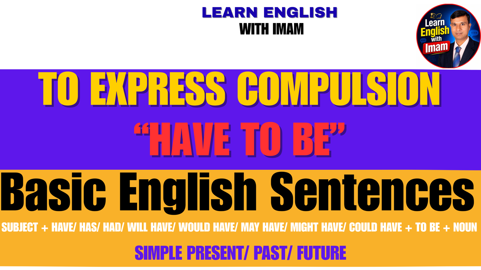 have to be + noun: To express compulsion